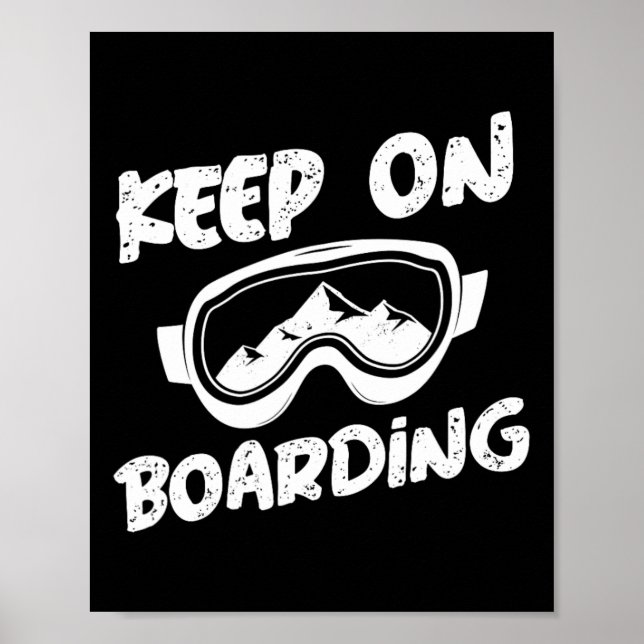 Snowboarding Keep On Boarding Snowboard  Poster (Front)