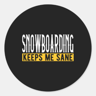 Snowboarding Keeps Me Sane Pionate Rider Classic Round Sticker