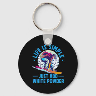 Snowboarding Life Is Simple Just Add White Powder Key Ring
