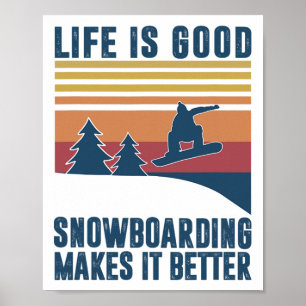 Snowboarding Makes It Better Men Women Snowboarder Poster