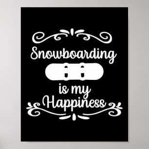 Snowboarding Makes Me Happy Snowboard Gift Poster