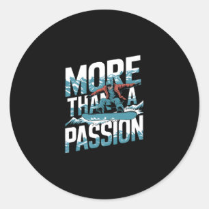 Snowboarding More Than A Pion Extreme Sports Desig Classic Round Sticker