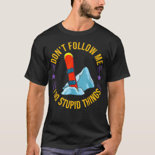 Snowboarding Mountain Funny Freestyle _1 T-Shirt