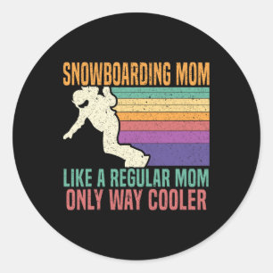 Snowboarding Mum Snowboard Snowboarder Winter Spor Classic Round Sticker