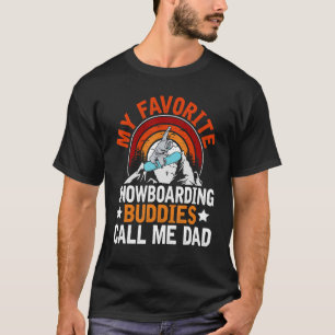 Snowboarding - My Favourite Snowboarding Buddies C T-Shirt