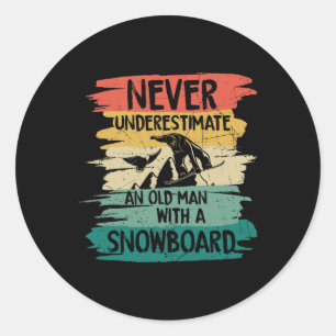 Snowboarding Never Underestimate An Old Man With A Classic Round Sticker