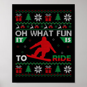 Snowboarding Oh What Fun It Is To Ride Christmas U Poster