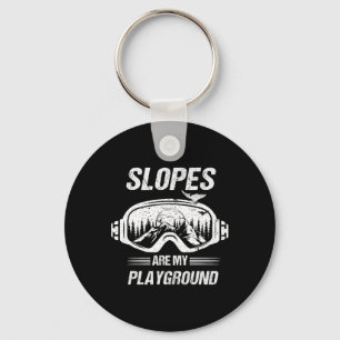 Snowboarding Or Skiing Slopes Are My Playground  Key Ring