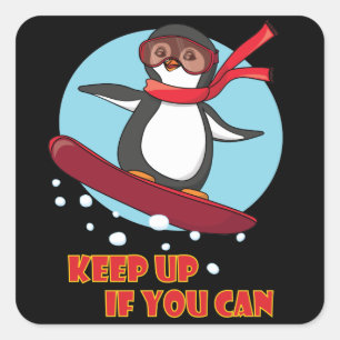 Snowboarding Penguin Keep Up if You Can Square Sticker