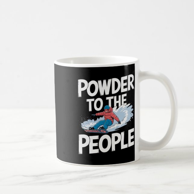 Snowboarding Quote - Powder To The People Snowboar Coffee Mug (Right)