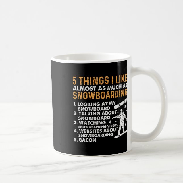 Snowboarding Snowboard Bacon 5 Things I Like Almos Coffee Mug (Right)
