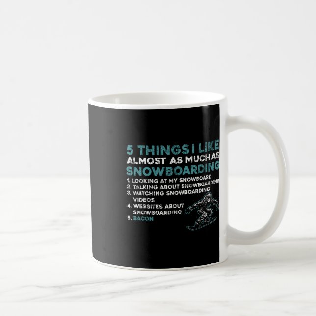 Snowboarding Snowboard Bacon 5 Things I Like Almos Coffee Mug (Right)