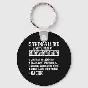 Snowboarding Snowboard Bacon 5 Things I Like Almos Key Ring