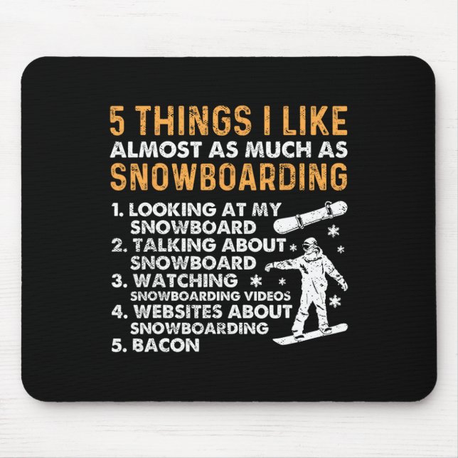Snowboarding Snowboard Bacon 5 Things I Like Almos Mouse Pad (Front)