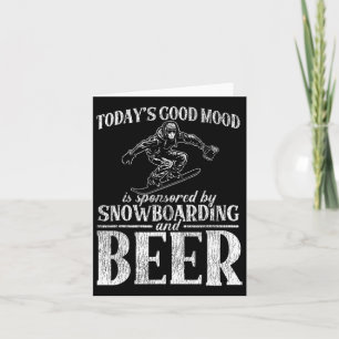Snowboarding Snowboard Beer Today's Good Mood Is S Card