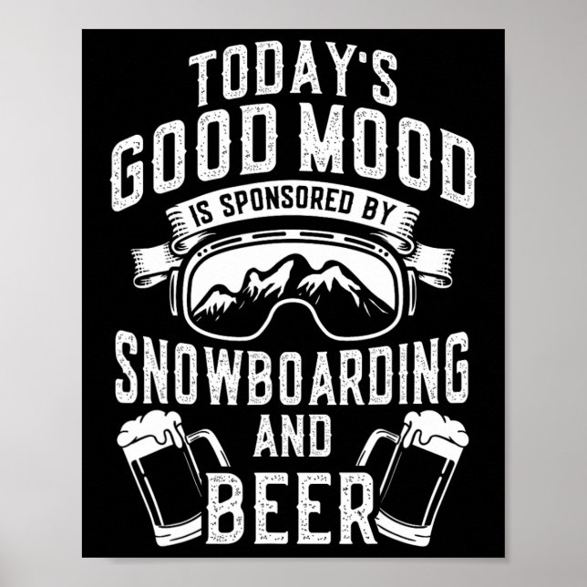 Snowboarding Snowboard Beer Vintage Today's Good M Poster (Front)