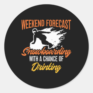 Snowboarding Snowboard Beer Weekend Forecast Snowb Classic Round Sticker