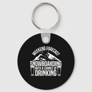 Snowboarding Snowboard Beer Weekend Forecast Snowb Key Ring