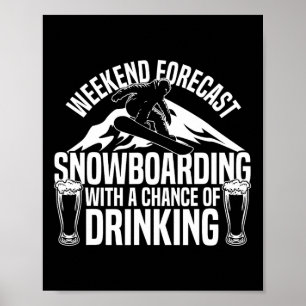 Snowboarding Snowboard Beer Weekend Forecast Snowb Poster