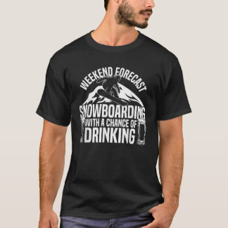 Snowboarding Snowboard Beer Weekend Forecast Snowb T-Shirt