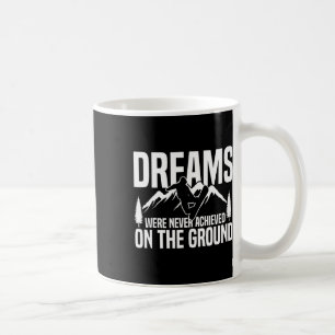 Snowboarding Snowboard Dreams Were Never Achieved  Coffee Mug