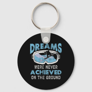 Snowboarding Snowboard Dreams Were Never Achieved  Key Ring
