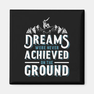 Snowboarding Snowboard Dreams Were Never Achieved Magnet