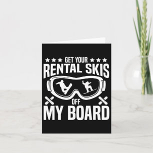 Snowboarding Snowboard Get Your Rental Skis Off My Card