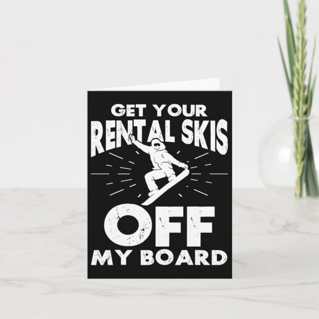 Snowboarding Snowboard Get Your Rental Skis Off My Card (Front)