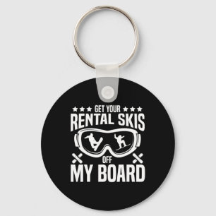 Snowboarding Snowboard Get Your Rental Skis Off My Key Ring