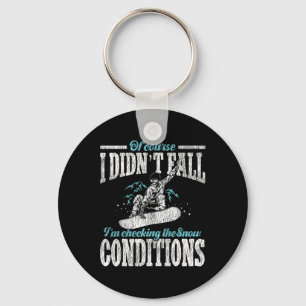 Snowboarding Snowboard I Didn't Fall I'm Checking  Key Ring