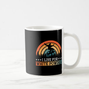 Snowboarding Snowboard I Live For White Powder Coffee Mug