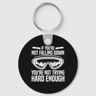 Snowboarding Snowboard If You're Not Falling Down Key Ring