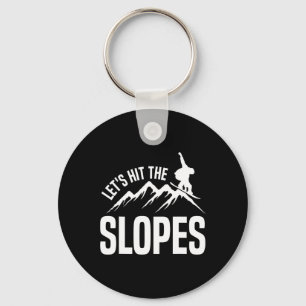 Snowboarding Snowboard Let's Hit The Slopes  Key Ring