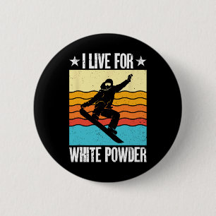 Snowboarding Snowboard Outfit I Live For White Pow 6 Cm Round Badge