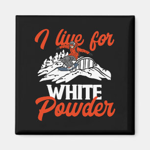 Snowboarding Snowboard Outfit I Live For White Pow Magnet