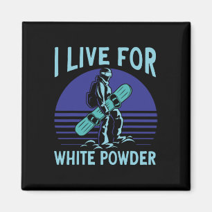 Snowboarding Snowboard Outfit I Live For White Pow Magnet