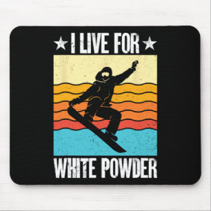 Snowboarding Snowboard Outfit I Live For White Pow Mouse Pad