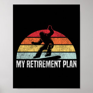 Snowboarding Snowboard Retire Vintage Retro My Ret Poster