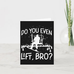 Snowboarding Snowboard Ski Lift Do You Even Lift1 Card