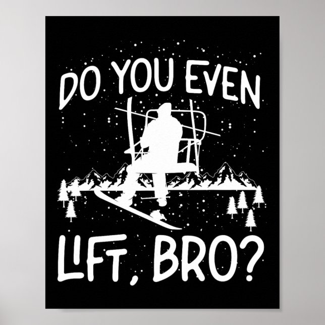 Snowboarding Snowboard Ski Lift Do You Even Lift1  Poster (Front)