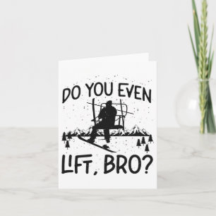 Snowboarding Snowboard Ski Lift Do You Even Lift  Card