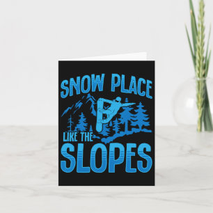 Snowboarding Snowboard Snow Place Like The Slopes Card