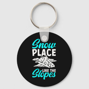 Snowboarding Snowboard Snow Place Like The Slopes  Key Ring