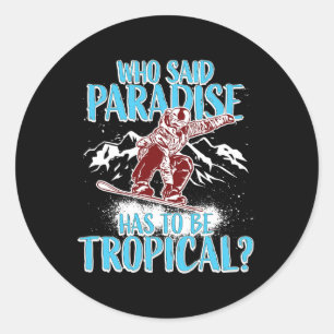 Snowboarding Snowboard Snowboarder Winter Funny Qu Classic Round Sticker
