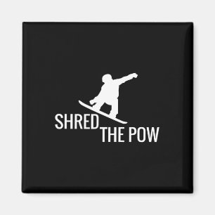 Snowboarding Snowboard T Shirt Shred The Pow Magnet