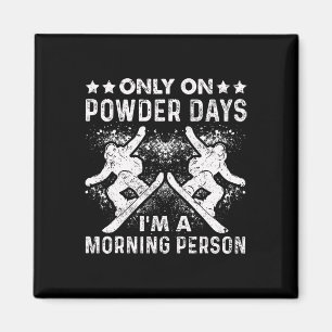 Snowboarding Snowboard Vintage Only On Powder Days Magnet