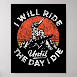 Snowboarding Snowboard Vintage Retro Ride I Will R Poster