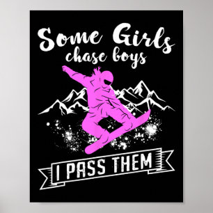 Snowboarding Some Girls Chase Boys I P Them Snowbo Poster