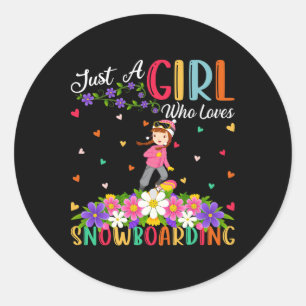 Snowboarding Sports Lover Just A Girl Who Loves Sn Classic Round Sticker